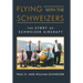 Flying with the Schweizers: The Story of Schweizer Aircraft