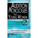 Audition Monologues for Young Women #2: More Contemporary Auditions for Aspiring Actresses