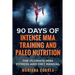 90 DAYS Of INTENSE MMA TRAINING AND PALEO NUTRITION: The ULTIMATE MMA FITNESS AND DIET MANUAL