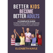 Better Kids Become Better Adults