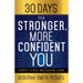 30 Days to a Stronger, More Confident You: Secrets to Bold and Fearless Living