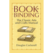 Bookbinding: The Classic Arts and Crafts Manual