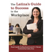 The Latina's Guide to Success in the Workplace