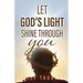 Let God's Light Shine Through You