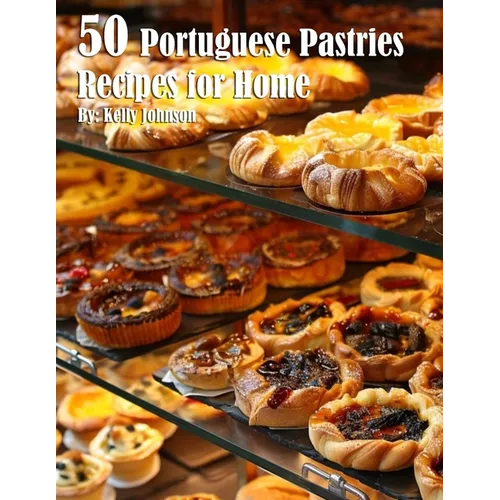 50 Portuguese Pastries Recipes for Home