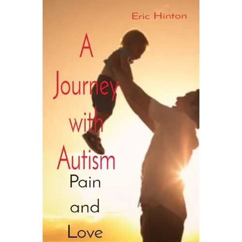 A Journey with Autism: Pain and Love