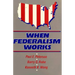 When Federalism Works