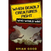 When Deadly Creatures Fight - Who Would Win?