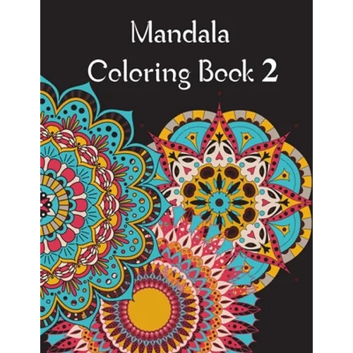 Mandala Coloring Book 2: Mandala Coloring Book for adults. 70 pages . 8.5 x 11, Soft Cover, Matte Finish