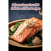 Salmon Sensation: 100 Delicious Fillet Recipes