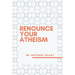 Renounce your Atheism