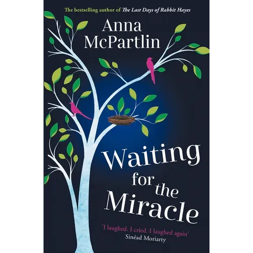 Waiting for the Miracle: 'I Laughed. I Cried. I Laughed Again' Sinéad Moriarty