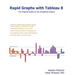 Rapid Graphs with Tableau 8: The Original Guide for the Accidental Analyst