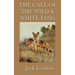 The Call of the Wild & White Fang: Two Classic Tales of the Wild and Survival