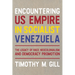 Encountering Us Empire in Socialist Venezuela: The Legacy of Race, Neo-Colonialism, and Democracy Promotion