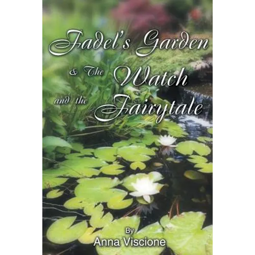 Fadel's Garden & The Watch and the Fairytale