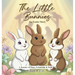 The Little Bunnies An Easter Story