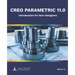 Creo Parametric 11.0: Introduction for Non-Designers