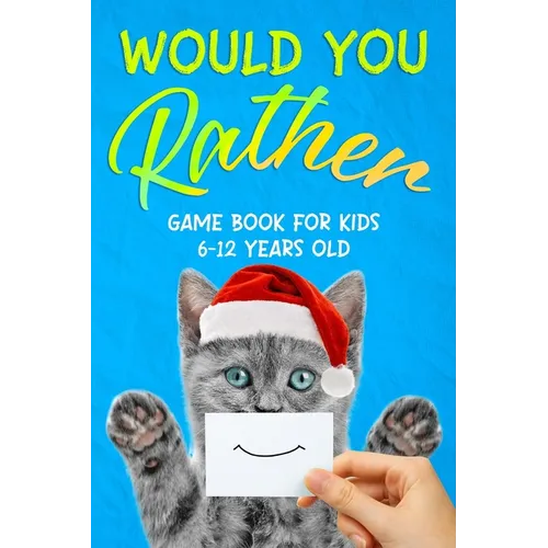 Would You Rather: Game Book for Kids 6-12 Years Old