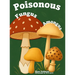 Poisonous Fungus Amongus: A Toxicologist's Rhyming Guide to Poisonous Mushroom Basics and Safe Foraging for Curious Kids and Nature Lovers