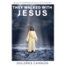 They Walked with Jesus: Past Life Experiences with Christ