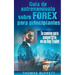 Guía de entrenamiento sobre FOREX para principiantes: Tu camino para convertirte en un Day Trader
