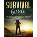 Survival Guide for Beginners 2021: The Complete Beginners Guide For Urban And Wilderness Survival In 2021