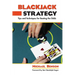 Blackjack Strategy: Tips and Techniques for Beating the Odds