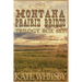 Montana Prairie Brides Trilogy Box Set: A Clean Historical Mail Order Collection