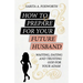 How to Prepare for Your Future Husband: Waiting, Dating and Trusting God for Your Adam