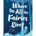 Where Do All the Fairies Live?