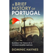 A Brief History of Portugal: Blazing the Trail of a Voyage-Shaped Nation