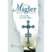 The Migler Family History: Die Geschichte Der Familie Migler
