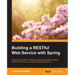 Building a RESTful Web Service with Spring