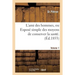 L'Ami Des Hommes, Ou Exposé Simple Des Moyens de Conserver La Santé . 1: Et de Prolonger Autant Que Possible La Durée de la Vie. Traité d'Hygiène Et d