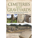 Cemeteries and Graveyards: A Guide for Local and Family Historians in England and Wales