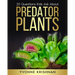 Predator Plants: 20 Questions Kids Ask About Carnivorous Plants