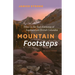Mountain Footsteps Hikes in the East Kootenay of Southeastern British Columbia - 4th Edition, Updated