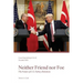 Neither Friend Nor Foe: The Future of U.S.-Turkey Relations