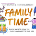 Family Time: Simple Ways to Speak the 5 Love Languages to Your Kids