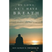 As Long as I Have Breath: Moments for Prayers and Prayers for the Moment