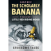 The Scholarly Banana Presents Little Red Riding Hood: A Bonkers History of Three Gruesome Tales