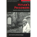 Hitler's Prisoners: Seven Cell Mates Tell Their Stories