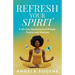 Refresh Your Spirit: A 30-Day Devotional of Prayer, Peace, and Wisdom