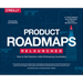 Product Roadmaps Relaunched: How to Set Direction While Embracing Uncertainty