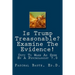 Is Trump Treasonable? Examine The Evidence.: Duty To Warn As Seen By A Psychologist 7.0