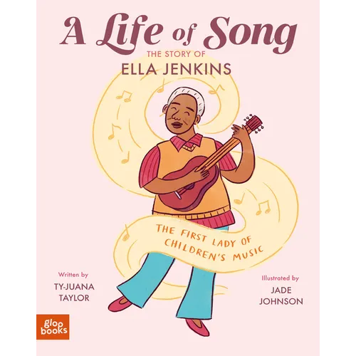 A Life of Song: The Story of Ella Jenkins (the First Lady of Children's Music)