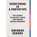 Everything Is a Prototype: The Secret to Bold Ideas, Bigger Bets, and Creative Breakthroughs