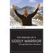 Making of a Godly Warrior: Through Relentless Obedience