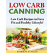 Low Carb Canning: Low Carb Recipes to For a Fit and Healthy Lifestyle!